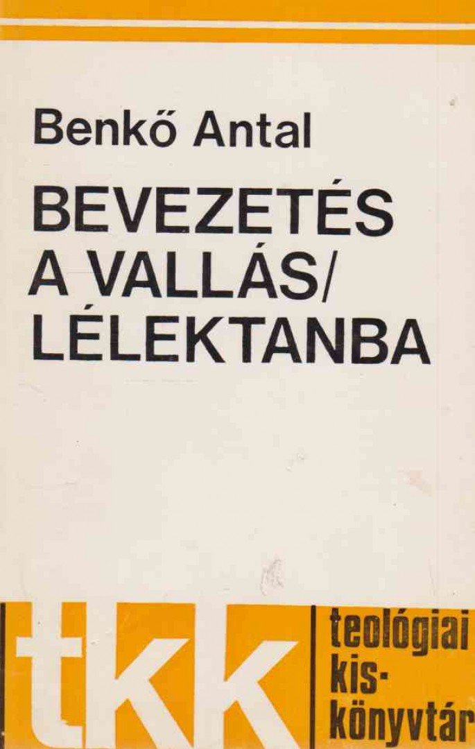 Benkő Antal - Bevezetés a valláslélektanba [antikvár]