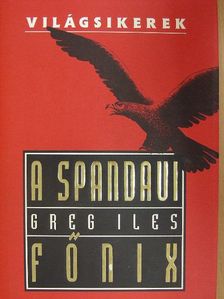 Greg Iles - A spandaui főnix [antikvár]