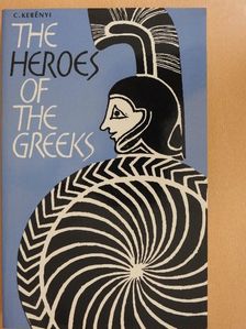 C. Kerényi - The Heroes of the Greeks [antikvár]