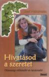 Heinzmann, Josef - Hivatásod a szeretet [antikvár]
