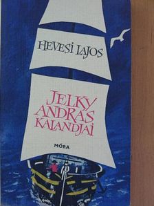 Hevesi Lajos - Jelky András kalandjai [antikvár]