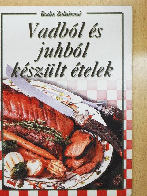 Boda Zoltánné - Vadból és juhból készült ételek [antikvár]