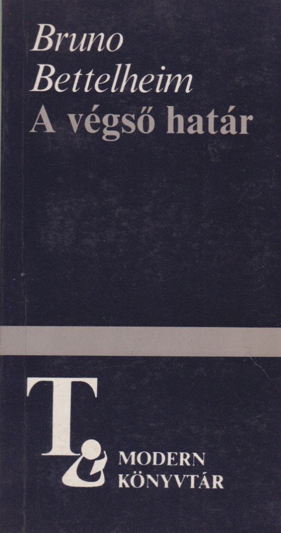 Bruno Bettelheim - A végső határ [antikvár]