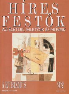 Rose, Stephen (főszerk.) - Híres festők 92 - A kubizmus [antikvár]