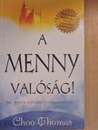 Choo Thomas - A Menny valóság! [antikvár]