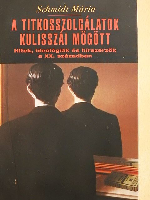 Schmidt Mária - A titkosszolgálatok kulisszái mögött [antikvár]