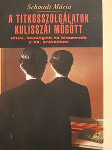 Schmidt Mária - A titkosszolgálatok kulisszái mögött [antikvár]