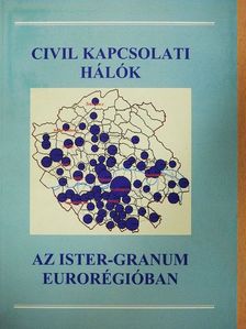 Bartal Anna Mária - Civil kapcsolati hálók az Ister-Granum Eurorégióban [antikvár]