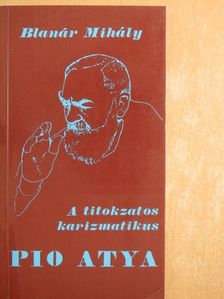 Blanár Mihály - Pio atya [antikvár]