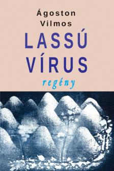 Ágoston Vilmos - Lassú vírus