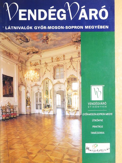Csuka István - Látnivalók Győr-Moson-Sopron megyében [antikvár]