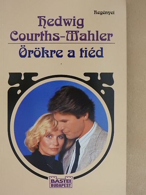 Hedwig Courths-Mahler - Örökre a tiéd [antikvár]
