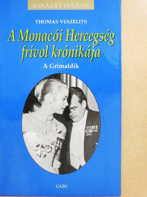Thomas Veszelits - A Monacói Hercegség frivol krónikája [antikvár]