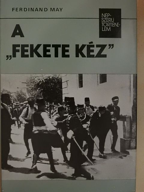 Ferdinand May - A "fekete kéz" [antikvár]