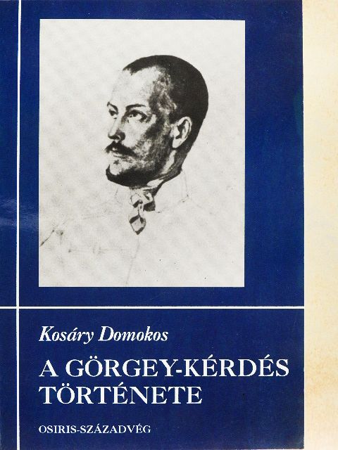 Kosáry Domokos - A Görgey-kérdés története I. [antikvár]