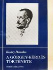 Kosáry Domokos - A Görgey-kérdés története I. [antikvár]