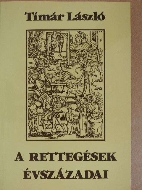 Tímár László - A rettegések évszázadai [antikvár]