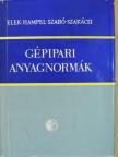 Elek István - Gépipari anyagnormák [antikvár]