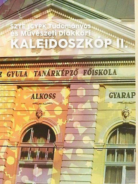 Aigner Petra ildikó - SZTE JGYPK Tudományos és Művészeti Diákköri Kaleidoszkóp II. [antikvár]