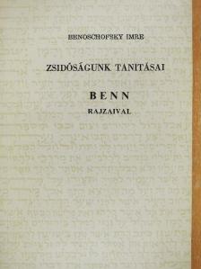 Benoschofsky Imre - Zsidóságunk tanításai [antikvár]