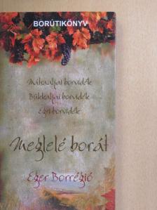 Dlusztus Imre - Meglelé borát - Eger Borrégió [antikvár]