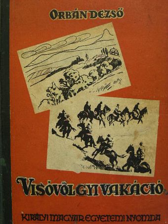Orbán Dezső - Visóvölgyi vakáció [antikvár]