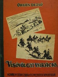 Orbán Dezső - Visóvölgyi vakáció [antikvár]