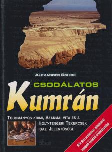 Schick, Alexander - Csodálatos Kumrán [antikvár]