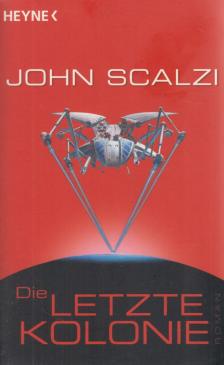 John Scalzi - Die letzte Kolonie [antikvár]