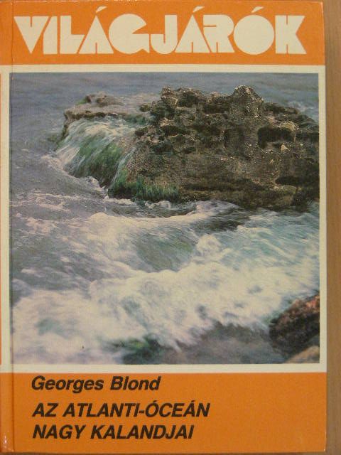 Georges Blond - Az Atlanti-óceán nagy kalandjai [antikvár]