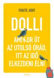 Fekete Judit - Dolli - Amikor üt az utolsó órád, itt az idő elkezdeni élni [eKönyv: epub, mobi]