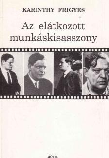 Karinthy Frigyes - Az elátkozott munkáskisasszony [antikvár]
