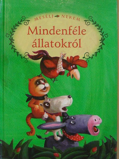 Mesélj nekem mindenféle állatokról [antikvár]