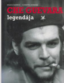 BARRIO, HILDA-JENKINS, GARETH - Che Guevara legendája [antikvár]