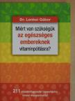 Dr. Lenkei Gábor - Miért van szükségük az egészséges embereknek vitaminpótlásra? [antikvár]
