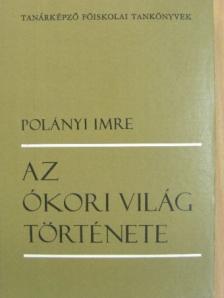 Polányi Imre - Az ókori világ története [antikvár]