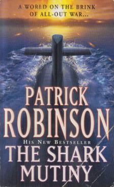 Patrick Robinson - The Shark Mutiny [antikvár]