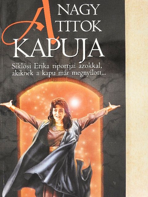 Siklósi Erika - A nagy titok kapuja [antikvár]