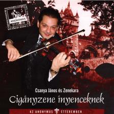 CSANYA JÁNOS - CIGÁNYZENE ÍNYENCEKNEK CD