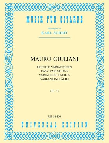 GIULIANI,MAURO - LEICHTE VARIATIONEN OP.47 (KARL SCHEIT) FÜR GITARRE