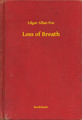 Edgar Allan Poe - Loss of Breath [eKönyv: epub, mobi]