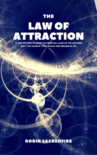 Sacredfire Robin - The Law of Attraction [eKönyv: epub, mobi]