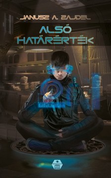 Zajdej Janusz A. - Alsó határérték [eKönyv: epub, mobi]