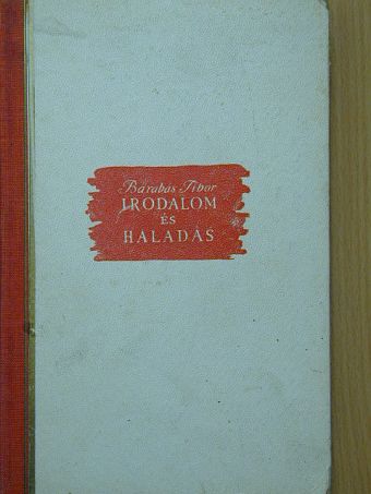 Barabás Tibor - Irodalom és haladás [antikvár]