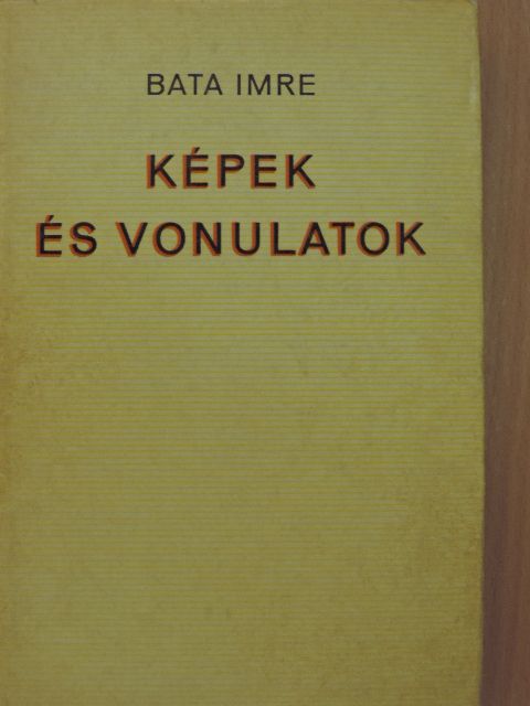 Bata Imre - Képek és vonulatok [antikvár]