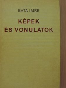 Bata Imre - Képek és vonulatok [antikvár]