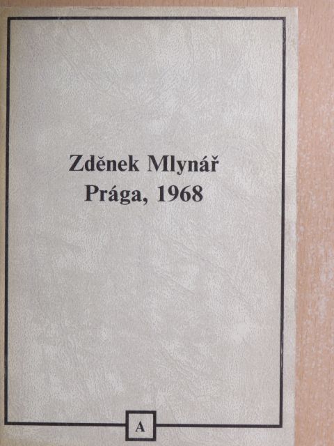 Zdenek Mlynár - Prága, 1968 [antikvár]
