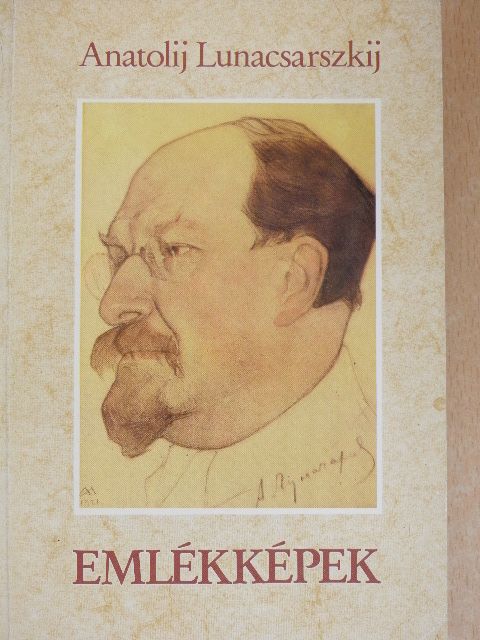 Anatolij Lunacsarszkij - Emlékképek [antikvár]