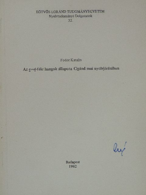 Fodor Katalin - Az e-é-féle hangok állapota Cigánd mai nyelvjárásában [antikvár]