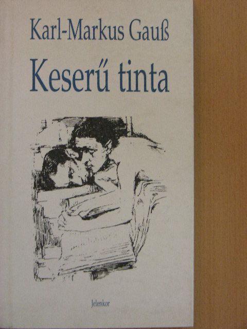 Karl-Markus Gauß - Keserű tinta [antikvár]